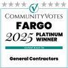 CommunityVotes Fargo 2025 Platinum Winner for General Contractors, voted best in category.