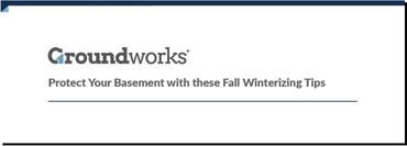 Groundworks Protect Your Basement with these Fall Winterizing Tip text