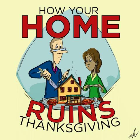 How Your Home Ruins Thanksgiving Cover