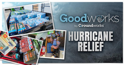 Collage of hurricane relief efforts with supplies being loaded and "Goodworks by Groundworks" logo.