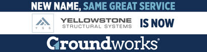 Banner announcing: "New Name, Same Great Service. Yellowstone Structural Systems is now Groundworks."