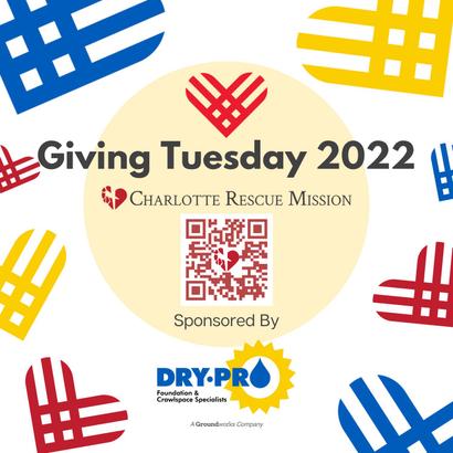 Giving Tuesday 2022 graphic for Charlotte Rescue Mission, sponsored by Dry-Pro, with QR code and heart logos.
