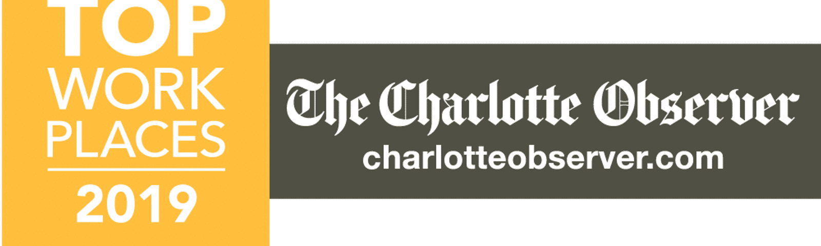 Yellow ribbon with "Top Workplaces 2019" beside "The Charlotte Observer" and its website in gray rectangle.