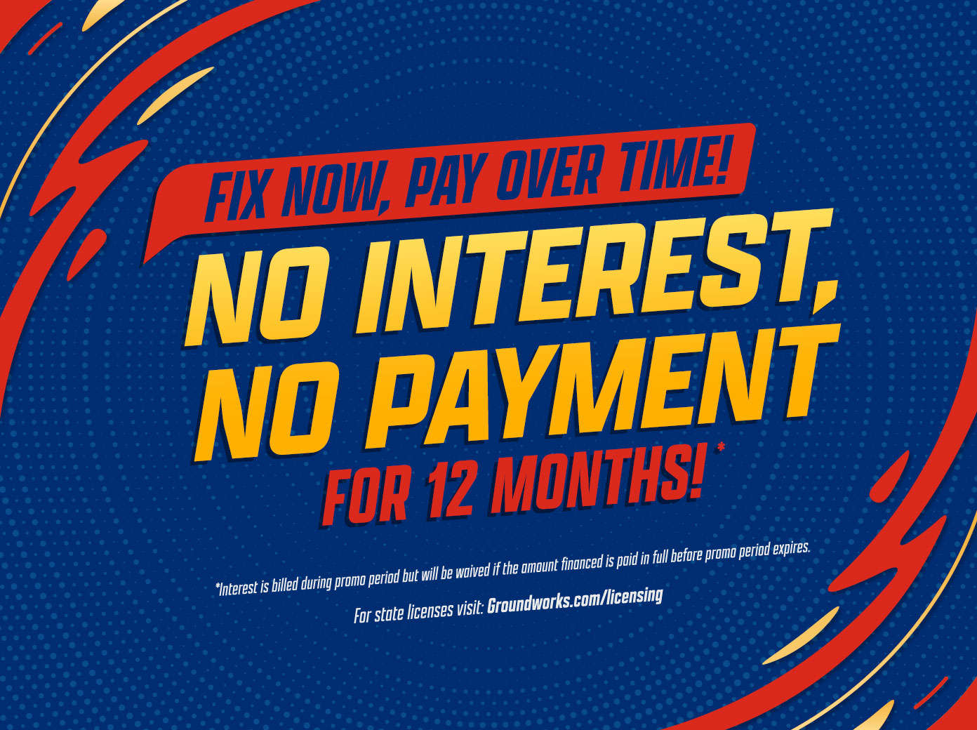 Text graphic: “No interest, no payment for 12 months! Fix now, pay over time!” on a dynamic blue and red background.