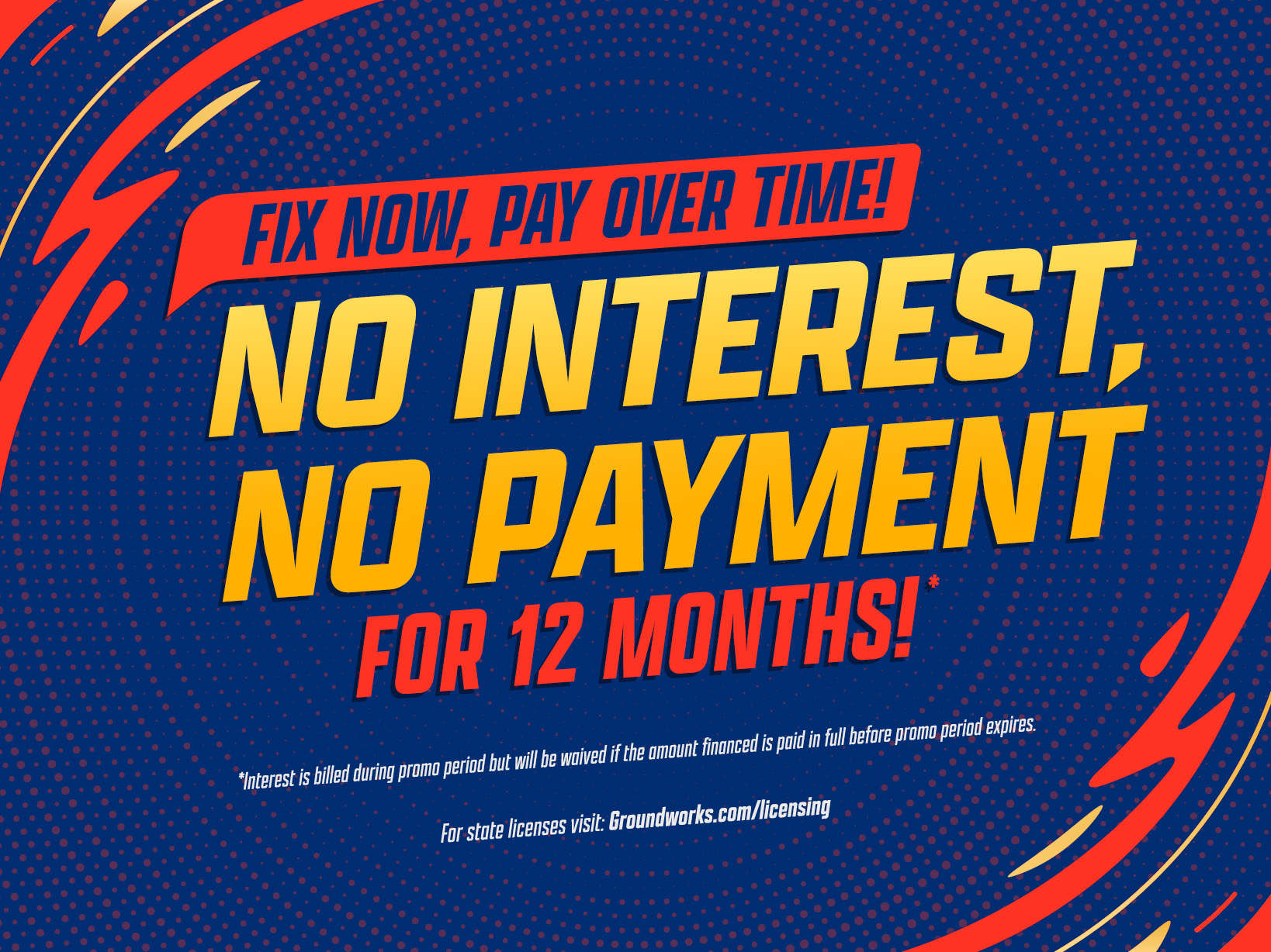 Ad with bold text: “No interest, no payment for 12 months! Financing available—fix now, pay over time!” on a blue and red graphic background.