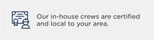 Icon of a certificate and helmet with text: "Our in-house crews are certified and local to your area.