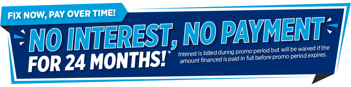 Blue banner reads: "No interest, no payment for 24 months! Fix now, pay over time!" with small print disclaimer.
