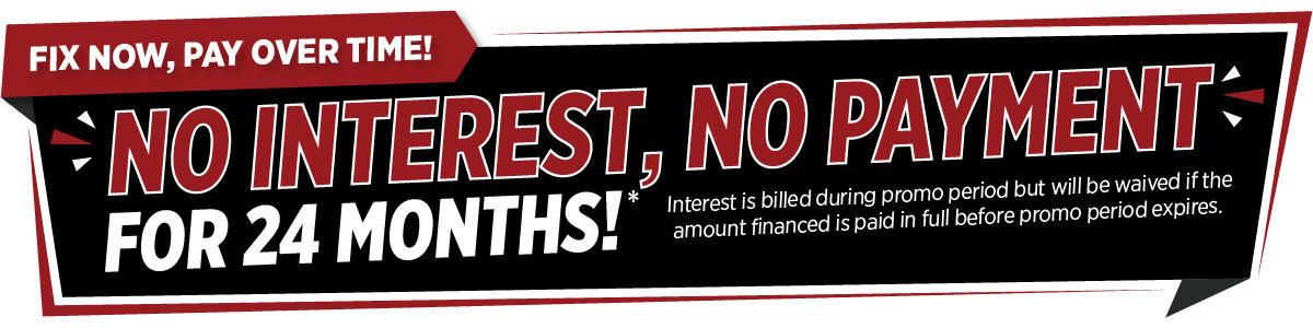 Banner reads: "No interest, no payment for 24 months! Fix now, pay over time!" with fine print details.